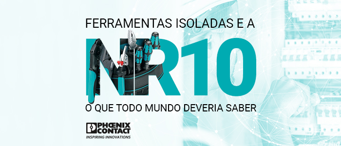 Ferramentas isoladas e a NR 10: o que todo mundo deveria saber.