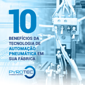 10 benefícios da tecnologia de automação pneumática em sua fábrica