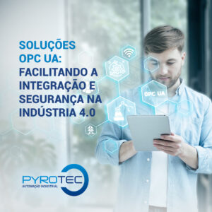 Soluções OPC UA: facilitando a Integração e Segurança na Indústria 4.0