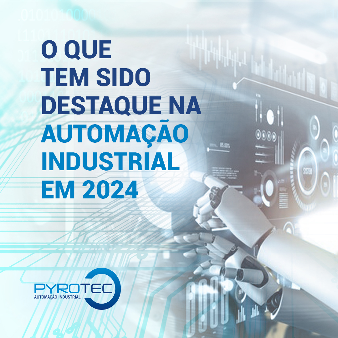 O que tem sido destaque na Automação Industrial em 2024